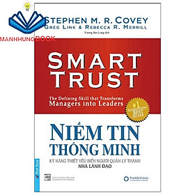 Sách - Niềm Tin Thông Minh - Kỹ Năng Thiết Yếu Biến Người Quản Lý Thành Nhà Lãnh Đạo