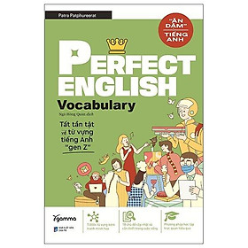 Perfect English Vocabulary: Tất Tần Tật Về Từ Vựng Tiếng Anh "Gen Z" - Bản Quyền