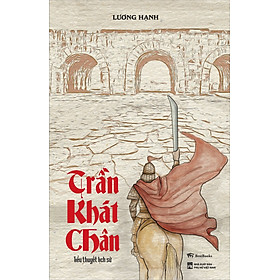 Trần Khát Chân - Tiểu thuyết lịch sử