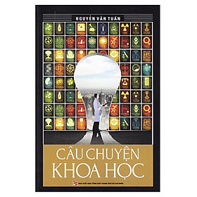 CÂU CHUYỆN KHOA HỌC (TÁI BẢN)