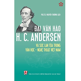 Đại văn hào H. C. Andersen và sức lan tỏa trong văn học - nghệ thuật Việt Nam