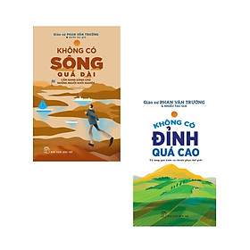 Combo Không Có Sông Quá Dài + Không Có Đỉnh Quá Cao (Bộ 2 Cuốn) (TRE)