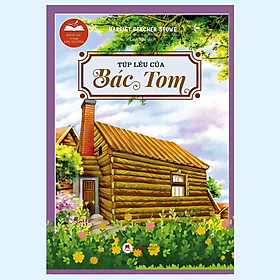 Sách - Danh Tác Trong Nhà Trường - Túp Lều Của Bác Tom  - Huy Hoàng