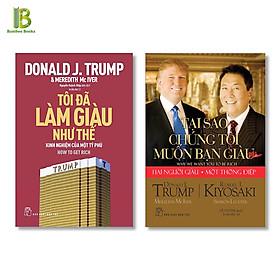 Combo 2Q Tư Duy Như Donald Trump: Tôi Đã Làm Giàu Như Thế + Tại Sao Chúng Tôi Muốn Bạn Giàu (Tặng Kèm Bookmark Bamboo Books)
