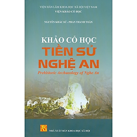 Sách - Khảo Cổ Học Tiền Sử Nghệ An 