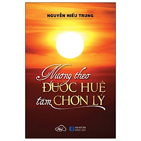 Nương Theo Đuốc Huệ Tầm Chơn Lý