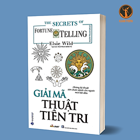 The Secrets Of Fortune Telling - Giải Mã Thuật Tiên Tri - Elise Wild - (bìa mềm)