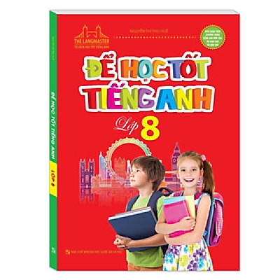 Sách - Để Học Tốt Tiếng Anh Lớp 8 - Minh Thắng