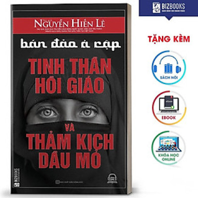BIZBOOKS - Sách Bán Đảo Ả Rập: Tinh Thần Hồi Giáo Và Thảm Kịch Dầu Mỏ - MinhAnBooks