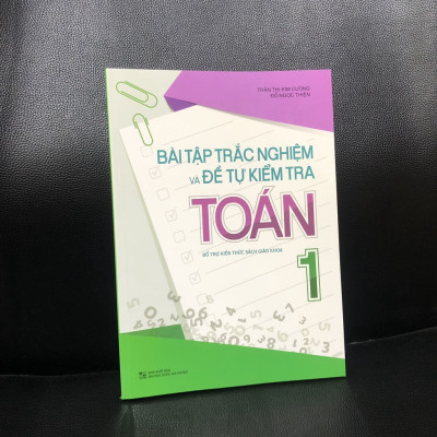 Sách - Bài Tập Trắc Nghiệm Và Đề Tự Kiểm Tra Toán 1 (Tái bản ) (ML)