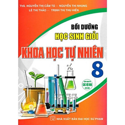 Sách - Bồi Dưỡng Học Sinh Giỏi Khoa Học Tự Nhiên Lớp 8 - Dùng Chung Các Bộ SGK Hiện Hành - Hồng Ân