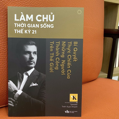 Sách - Làm Chủ Thời Gian Sống Thế Kỷ 21 - Bí Quyết Thực Chiến Của Những Người Thành Công Trên Thế Giới