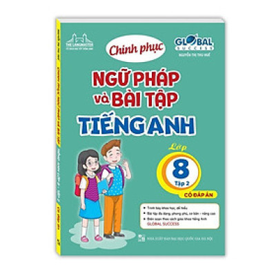 Sách - Global Success - Chinh Phục Ngữ Pháp Và Bài Tập Tiếng Anh Lớp 8 - Có Đáp Án - Tập 2 - Minh Thắng