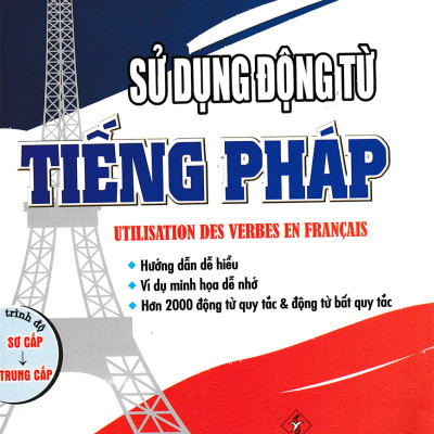 Combo Sách Học Tiếng Pháp Cho Người Mới Bắt Đầu + Tự Học Tiếng Pháp Trong 24 Giờ + Cách Sử Dụng Các Thì Trong Tiếng Pháp + Động Từ Bất Quy Tắc Trong Tiếng Pháp (Bộ 7 Cuốn) - HA