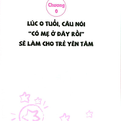 Lời Nói Thần Kỳ Nuôi Dưỡng Những Đứa Trẻ Hạnh Phúc: 0 - 6 Tuổi