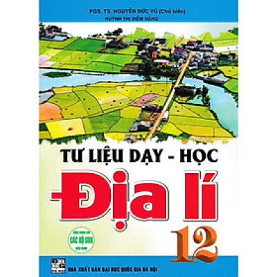Sách - Tư Liệu Dạy - Học Địa Lí 12 - Dùng Chung Cho Các Bộ SGK Hiện Hành - Hồng Ân