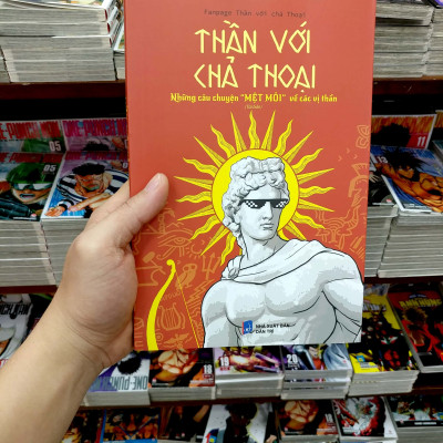 Thần Với Chả Thoại (Những Câu Chuyện "Mệt Mỏi" Về Các Vị Thần)