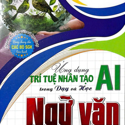 Sách - Ứng dụng trí tuệ nhân tạo (AI) trong dạy và học môn ngữ văn (dành cho giáo viên và học sinh) HA