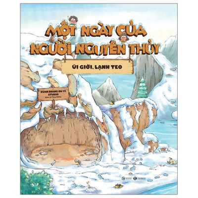 Sách - Một Ngày Của Người Nguyên Thủy - Úi Giời Lạnh Teo - Bìa Cứng