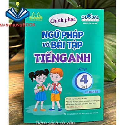 Sách - Chinh phục Ngữ pháp và Bài tập Tiếng Anh lớp 4 tập 1 - Có đáp án