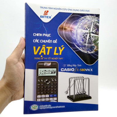 Chinh Phục Các Chuyên Đề Vật Lý Trong Đề Thi Tốt Nghiệp THPT Bằng Máy Tính Casio FX-580VN X
