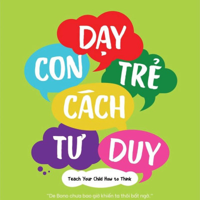Dạy Con Trẻ Cách Tư Duy (Tái Bản 2024)