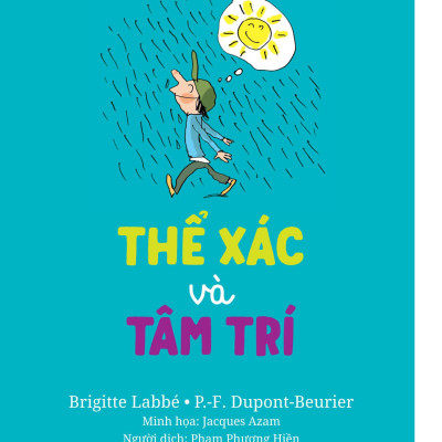 Thưởng Thức Triết Học - Thể Xác Và Tâm Trí