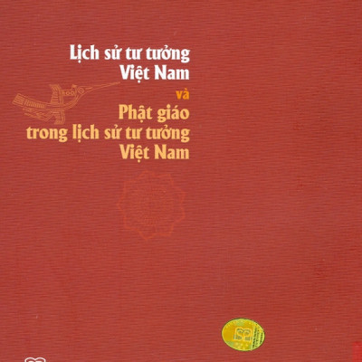 Lịch Sử Tư Tưởng Việt Nam Và Phật Giáo Trong Lịch Sử Tư Tưởng Việt Nam (Bìa mềm)