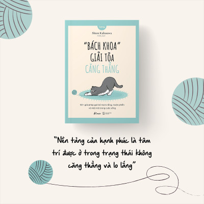 Bách Khoa” Giải Tỏa Căng Thẳng - 50+ Giải Pháp Gạt Bỏ Mọi Lo Lắng, Muộn Phiền Và Mệt Mỏi Trong Cuộc Sống