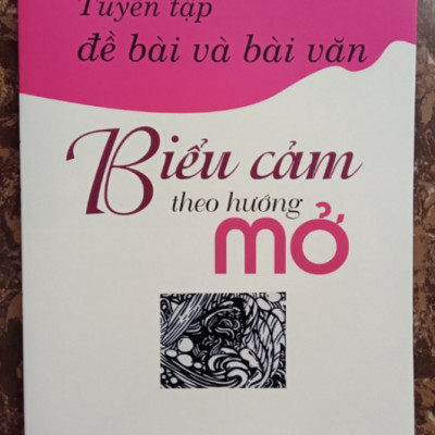Sách - Tuyển tập đề bài và bài văn Biểu cảm theo hướng mở