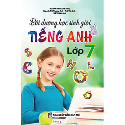 Bồi Dưỡng Học Sinh Giỏi Tiếng Anh 7 (Sách Màu)