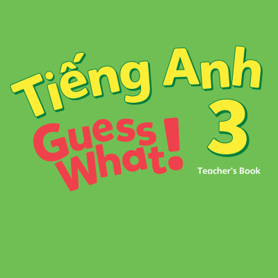 Sách Giáo Khoa Tiếng Anh Guess What! 3 (Sách Giáo Viên)