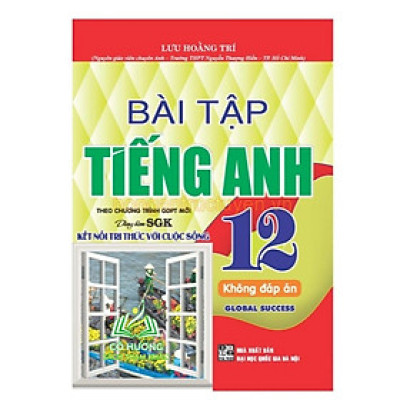 Sách - Bài tập tiếng Anh 12 – không đáp án Global Success (bám sát SGK Kết nối tri thức với cuộc sống) - HA