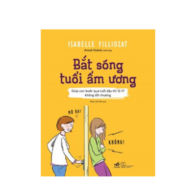 Sách Bắt Sóng Tuổi Ẩm Ương (Giúp Con Bước Qua Tuổi Dậy Thì 12-17 Không Tổn Thương)/ Tặng Bookmark Happy Life