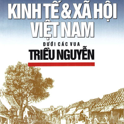 Kinh Tế Và Xã Hội Việt Nam Dưới Các Vua Triều Nguyễn