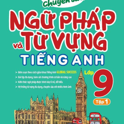 Global Success - Luyện Chuyên Sâu Ngữ Pháp Và Từ Vựng Tiếng Anh Lớp 9 - Tập 1