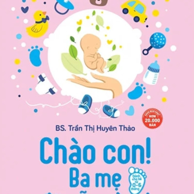 Combo Bác Sĩ Riêng Của Bé Yêu: Chào Con! Ba Mẹ Đã Sẵn Sàng + Bước Đệm Vững Chắc Vào Đời (Tặng kèm bookmark thiết kế) - Sách Làm Cha Mẹ Hay