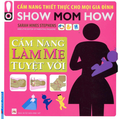Cẩm Nang Làm Mẹ  Tuyệt Vời
