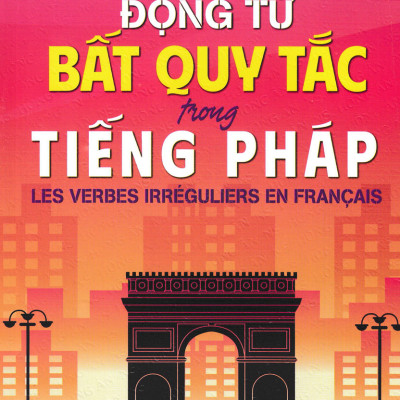Combo Sách Học Tiếng Pháp Cho Người Mới Bắt Đầu + Tự Học Tiếng Pháp Trong 24 Giờ + Cách Sử Dụng Các Thì Trong Tiếng Pháp + Động Từ Bất Quy Tắc Trong Tiếng Pháp (Bộ 7 Cuốn) - HA