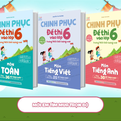 Chinh phục đề thi vào lớp 6 trường THCS chất lượng cao môn Tiếng Việt