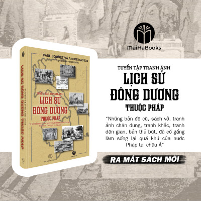 Tuyển tập tranh ảnh lịch sử Đông Dương thuộc Pháp (Tư liệu về sự can thiệp của Pháp ở Đông Dương)