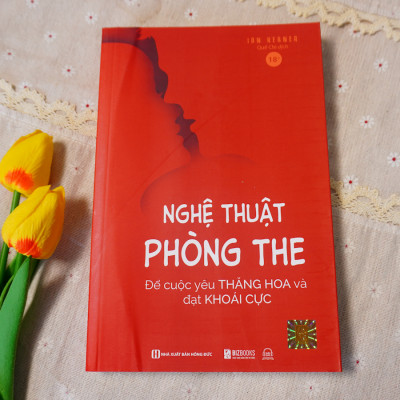 Nghệ Thuật Phòng The – Để Cuộc Yêu Thăng Hoa