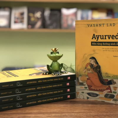 Ayurveda - Nền Tảng Dưỡng Sinh Ấn Độ - Các nguyên lý điều hòa thân tâm qua ẩm thực, yoga và thiền định - Vasant Lad