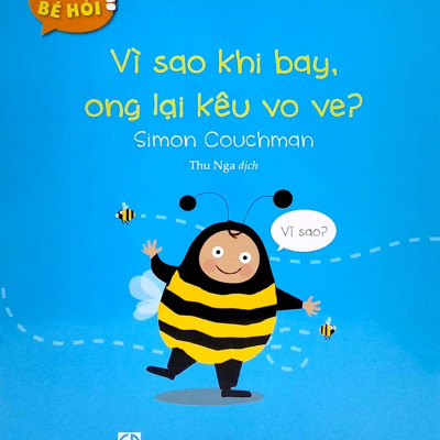 Bi Bô Bé Hỏi? - Vì Sao Khi Bay, Ong Lại Kêu Vo Ve?