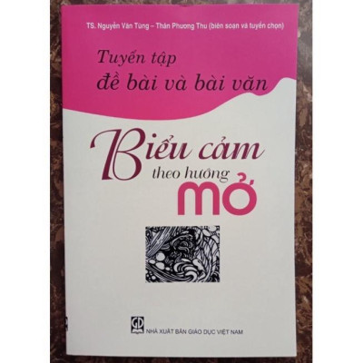Sách - Tuyển tập đề bài và bài văn Biểu cảm theo hướng mở
