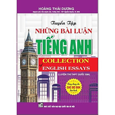 Sách - Tuyển Tập Những Bài Nghị Luận Tiếng Anh - Collection Of English Essays - Luyện Thi THPT Quốc Gia - Hồng Ân
