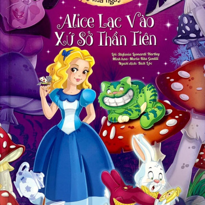 Alice Lạc Vào Xứ Sở Thần Tiên (Song Ngữ Anh - Việt) - Tái Bản 2020