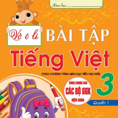 Vở ô li bài tập tiếng việt lớp 3 - quyển 1 (dùng chung cho các bộ sgk hiện hành)