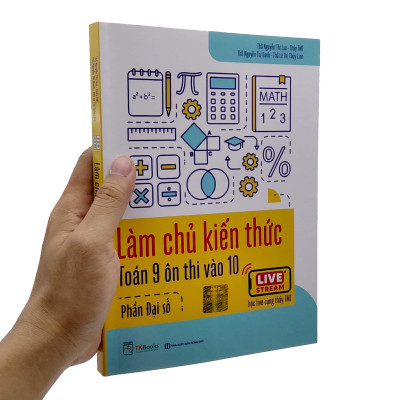Làm Chủ Kiến Thức Toán 9 Ôn Thi Vào 10 - Phần Đại Số