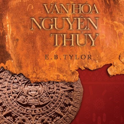 Văn hóa nguyên thủy - Edward Bernett Tylor